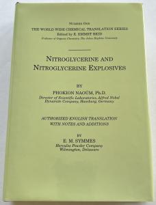 Nitroglycerine and Nitroglycerine Explosives by Phokion Naoum Ph.D, HARD COVER