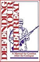 Defending Your Retreat: A Manual For Combat After the Collapse