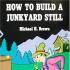 How to Build a Junkyard Still