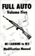 Full Auto: Volume 5 (M1 Carbine to M2 Modification Manual)