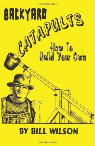 Backyard Catapults: How to Build Your Own