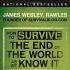 How to Survive the End of the World as We Know It: Tactics, Techniques, and Technologies for Uncertain Times