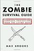 The Zombie Survival Guide: Complete Protection from the Living Dead