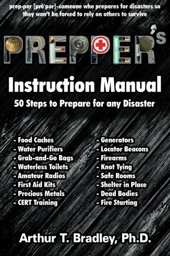 Prepper's Instruction Manual: 50 Steps to Prepare for any Disaster
