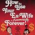 How to Lose Your Ex-Wife Financially Forever