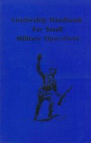 Leadership Handbook for Small Military Operations (The combat bookshelf)