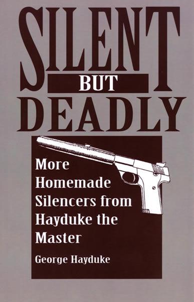 store/p/silent-deadly-more-homemade-silencers-from-hayduke-maste