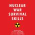 Nuclear War Survival Skills