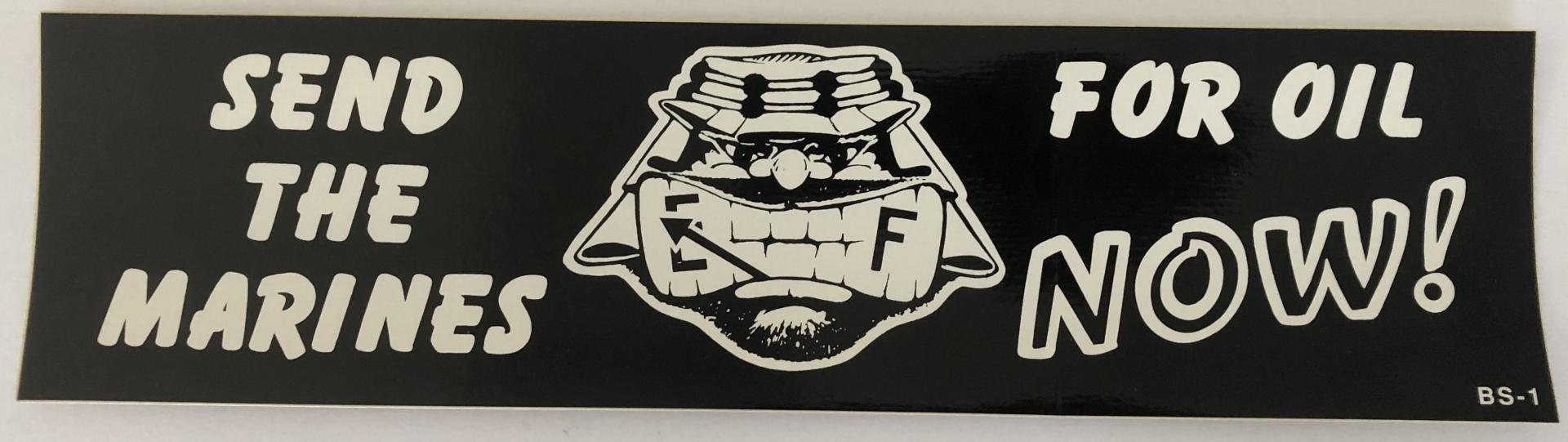 Send The Marines For Oil Now (Sticker)